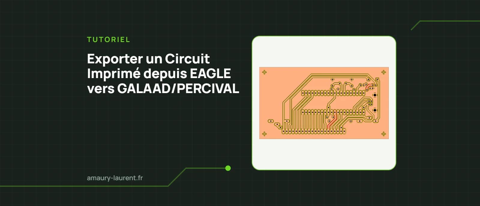 Image de couverture : Exporter un Circuit Imprimé depuis EAGLE vers GALAAD/PERCIVAL